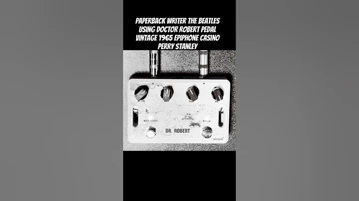 Paperback Writer-The Beatles               Doctor Robert Pedal -1965 Epiphone Casino -Perry Stanley