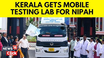 Nipah Virus Kerala |  Health Minister Flags Off Mobile Testing Lab | Kerala Nipah Virus News | N18V