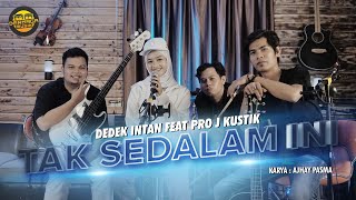 TAK SEDALAM INI - ARIEF COVER BY DEDEK INTAN FEAT PRO J KUSTIK