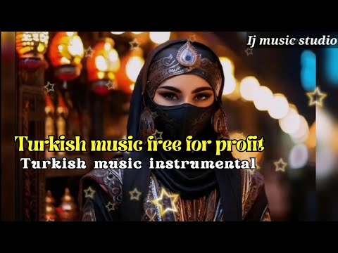 Turkish type instrumental music | Turkish music | Turkish music free for profit | ij music studio