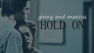 ginny and marcus // hold on