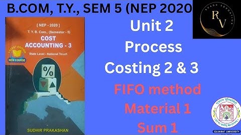 Bcom TY Sem 5 Cost Accounting 3 / Unit 2 / Process Costing 2 & 3 / FIFO method (Material 1) Sum 1