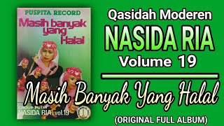 NASIDA RIA VOLUME 19 - MASIH BANYAK YANG HALAL (ORIGINAL FULL ALBUM)