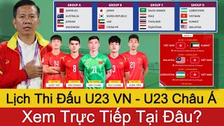 🛑Lịch Thi Đấu U23 Việt Nam Tại U23 Châu Á 2024 | U23 Việt Nam Toàn Những Cầu Thủ Đá Cho Đội Tuyển
