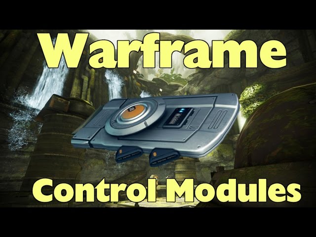 Warframe: How To Get Control Modules - Youtube Warframe: How To Get Control Modules - Youtube