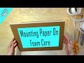 How to Mount Pastel Paper on Foam Core | Pastel Tips