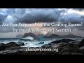 David Wilkerson - Are You Prepared for the Coming Storm? | Prophetic for 2020