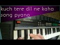 Kuch tere dil ne kaha song pyano