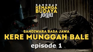 Sandiwara Basa Jawa - Sanggar Kenanga Jogja - KERE MUNGGAH BALE - Episode 01