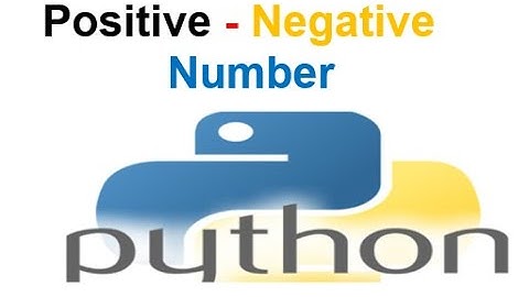 Python Tutorial 19:  Program to find the Positive and Negative Number