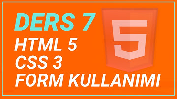 HTML5 & CSS3 Dersleri - 7 / Form Etiketi Kullanımı