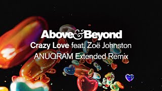 Above & Beyond feat. Zoë Johnston - Crazy Love (ANUQRAM Extended Mix)