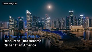 The Tiny Island With No Resources That Became Richer Than America