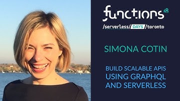#Functions18: Build Scalable APIs using GraphQL and Serverless by Simona Cotin