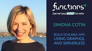 #Functions18: Build Scalable APIs using GraphQL and Serverless by Simona Cotin