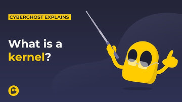 What is a kernel? | CyberGhost VPN Glossary