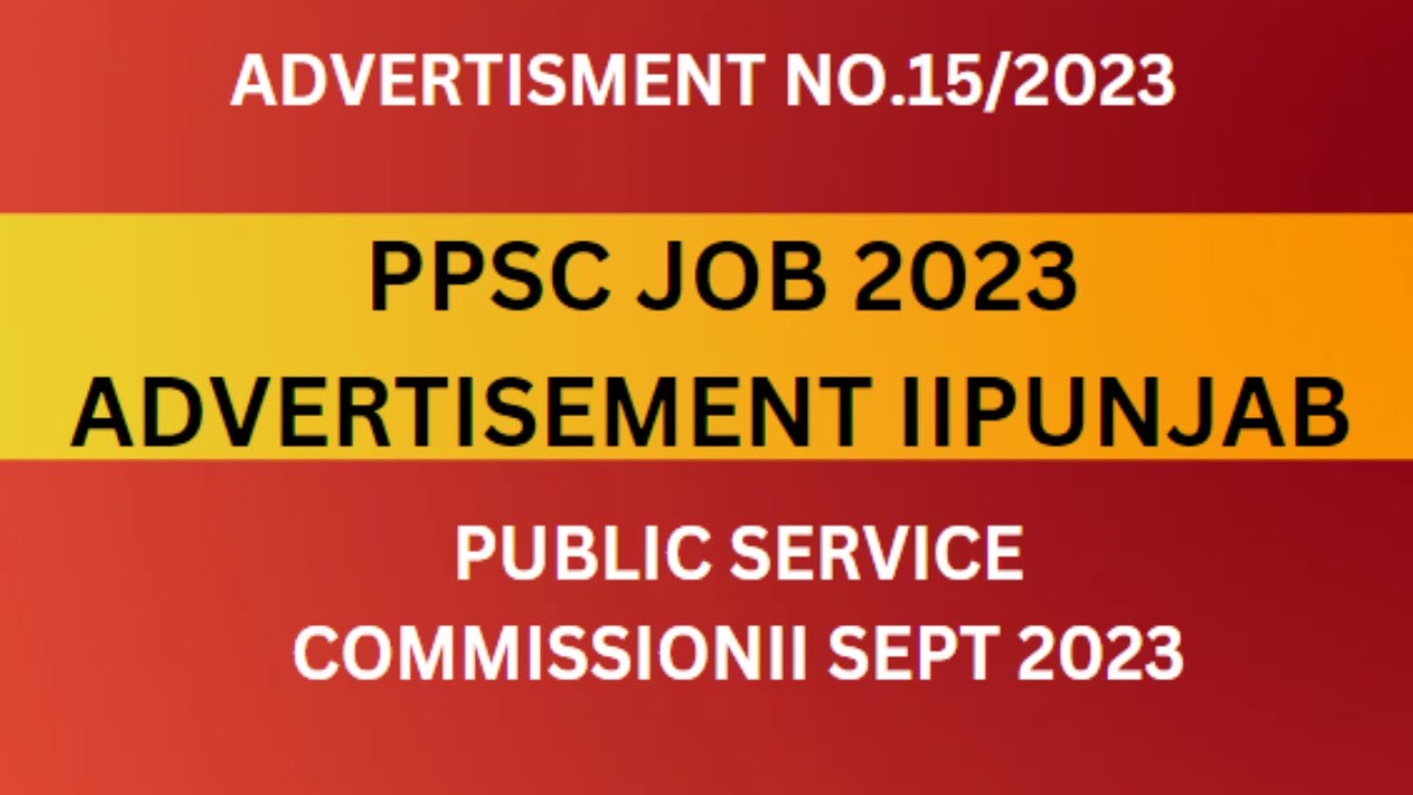 PPSC JOB 2023 ADVERTISEMENT IIPUNJAB PUBLIC SERVICE COMMISSIONII  SEPT 2023
