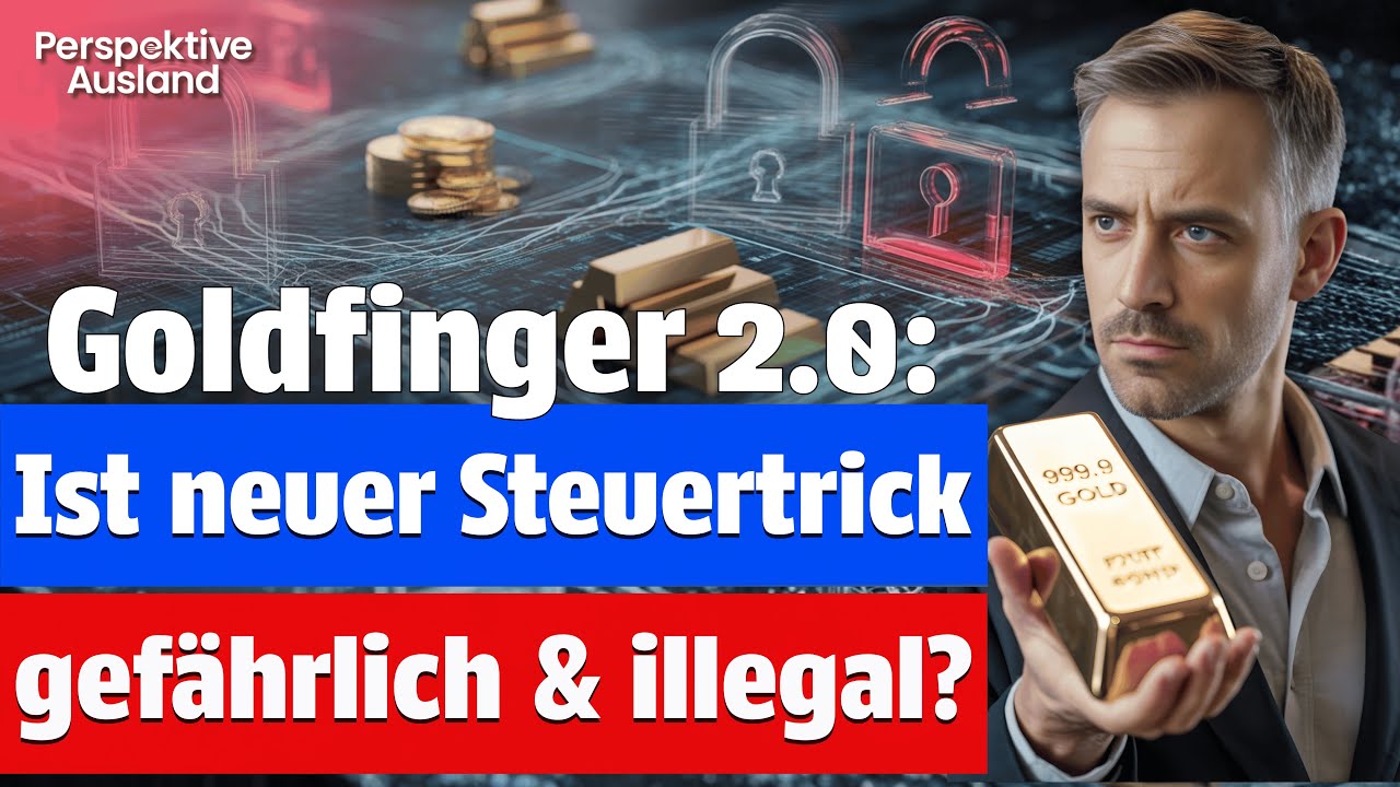 Goldfinger 2.0: Ist der riskante Steuertrick zurück? Was Du wissen musst