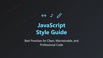JavaScript Style Guide: Best Practices for Clean & Maintainable Code