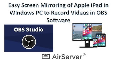 Free Screen Mirroring of Apple iPad in Windows PC to Record Videos in OBS Software