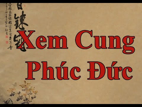 Video Xem Cung Phúc Đức, Sự Quan Trọng Của Phúc Đức trong Tử... - youtube