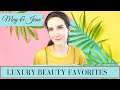 LUXURY BEAUTY FAVORITES MAY & JUNE | Angela van Rose