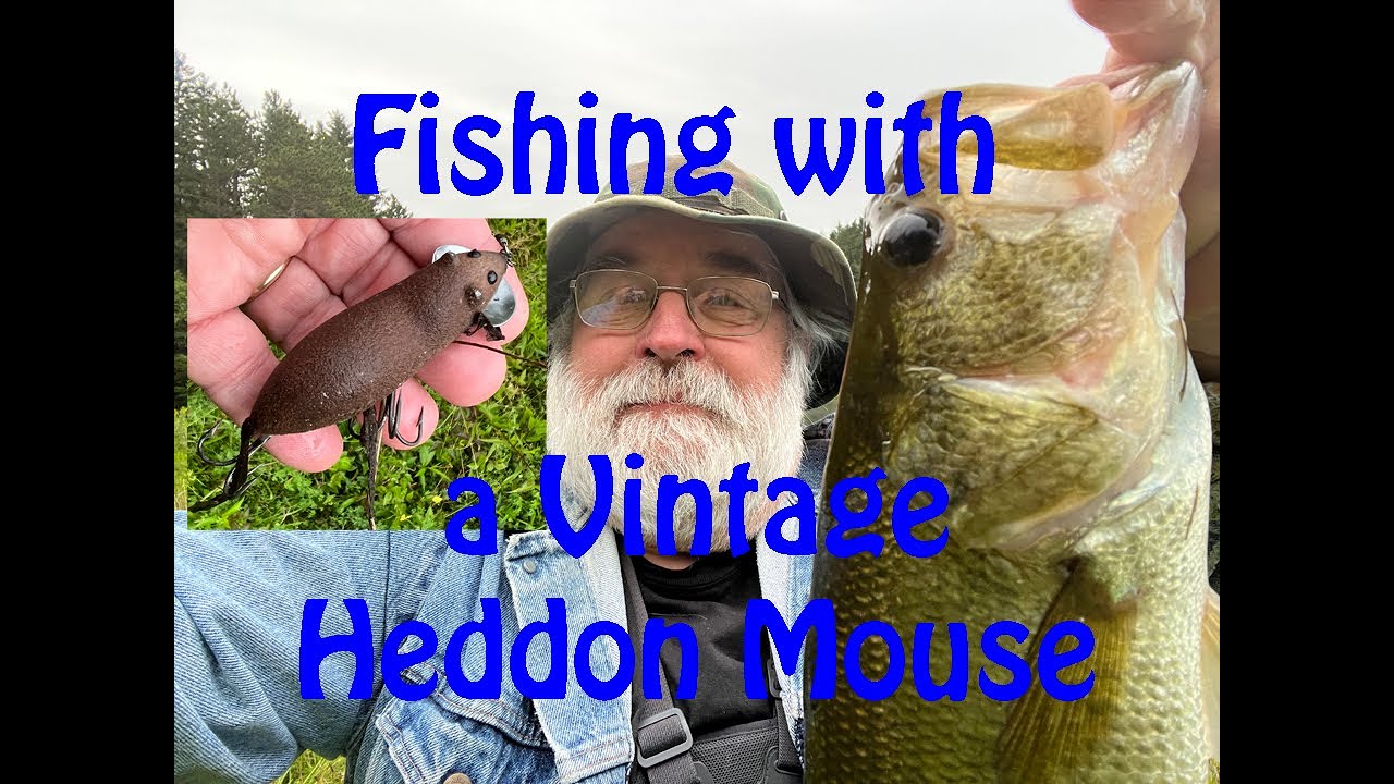 Fishing with a Vintage Heddon Mouse 