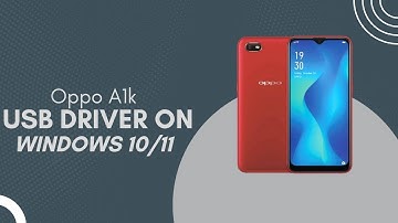 Oppo A1k USB Driver on Windows 10/11 Free Download