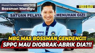 MBG MAS BOSSMAN GENDENG !!! SPPG MAU DIOBRAK-ABRIK SAMA BOSSMAN ?!! - Mardigu Wowiek