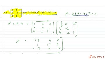 If A=[[1,2, 3],[ 3,-2 ,1],[ 4, 2, 1]], then show that A^3-23 A-401=0. | 12 | MATRICES | MATHS |...