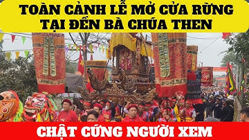 Toàn Cảnh Lễ Hội Mở Cửa Rừng Huyện Lạng Giang | Đền Bà Chúa Then Bắc Giang