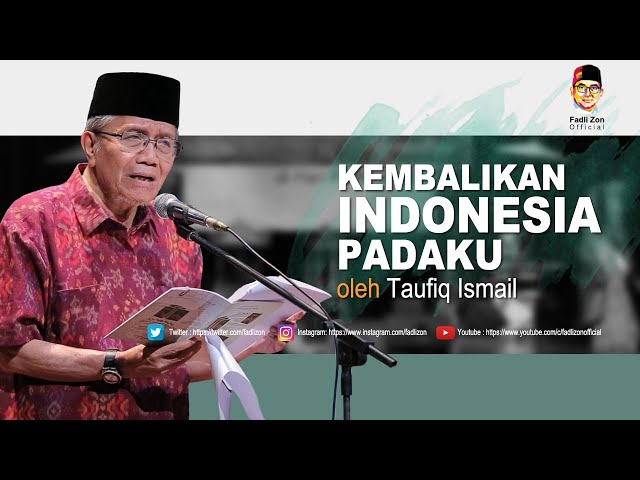 Taufiq Ismail Bacakan Puisi Kembalikan Indonesia Padaku class=