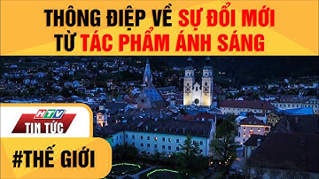 THÔNG ĐIỆP VỀ SỰ ĐỔI MỚI TỪ CÁC TÁC PHẨM ÁNH SÁNG | HTV TIN TỨC
