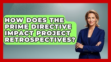 How Does The Prime Directive Impact Project Retrospectives? - The Project Manager Toolkit