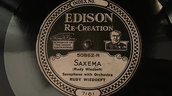Saxema by Rudy Wiedoeft, Edison Diamond Disc Re-Cr...