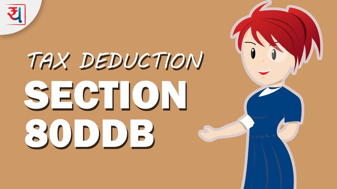 All About Section 80DDB Deduction For Treatment Of Specified Disease 