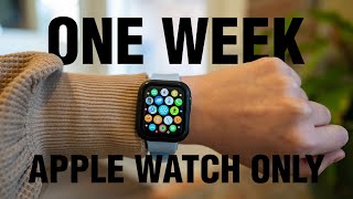 I tried using only my Apple Watch for one week