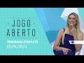 JOGO ABERTO - 15/01/2021 - PROGRAMA COMPLETO