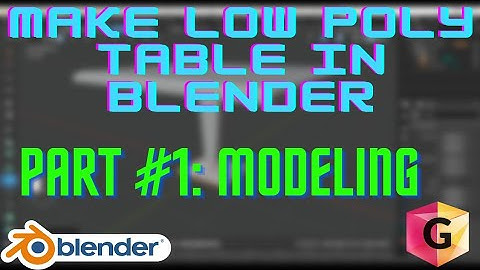 Blender Tutorial | How to make Low Poly Table: #1 Modeling