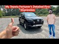 Meri toyota fortuner ki detailed first impression