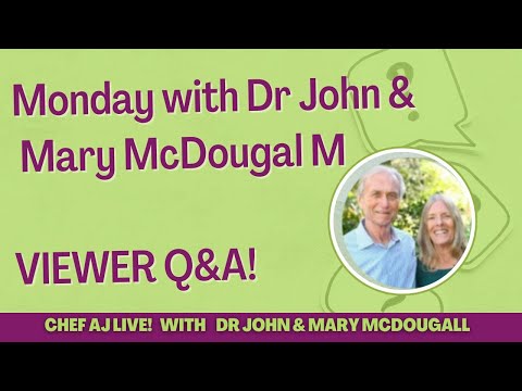 Monday with Dr John and Mary McDougall Answering Viewer Questions