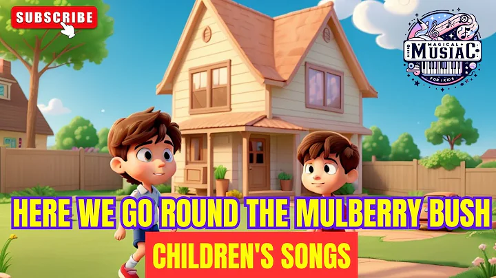 🎵 The Best Children's Songs: Here We Go Round the Mulberry Bush + Lyrics 🌳 #kidsmusic