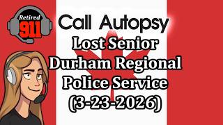 911 Call Autopsy! Durham Regional Police Svc (Ontario, CA) (2026)