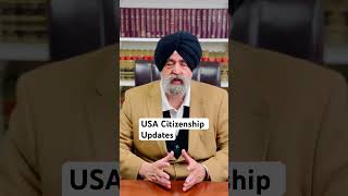 USA Citizenship Updates @JaspreetSinghAttorney