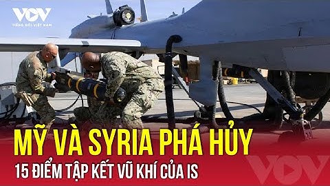 Mỹ và Syria phối hợp tác chiến, đánh sập hàng chục kho vũ khí của IS | VOV