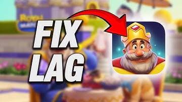 How To Fix Royal Match Lag Problem | Final Solution