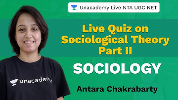 Live Quiz on Sociological Theory Part 2 | Unacademy Live NTA UGC NET | Antara Chakrabarty