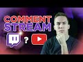 Comment dbuter le stream 