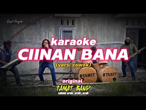 CIINAN BANA (karaoke) versi TAMAT band