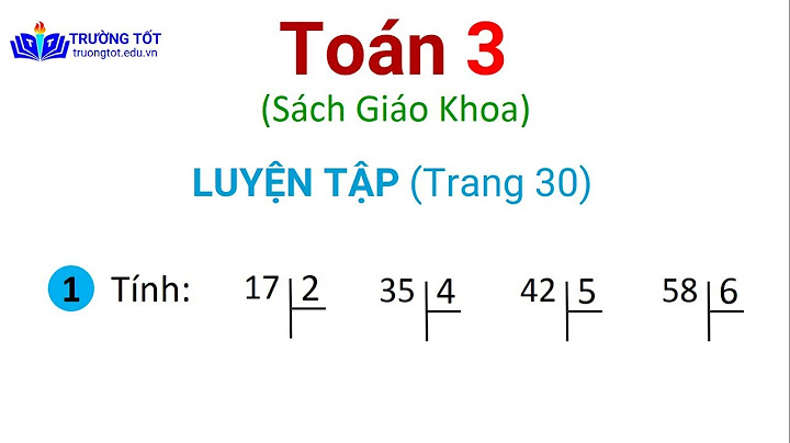 Toán lớp 3 bài luyện tập trang 30 năm 2024